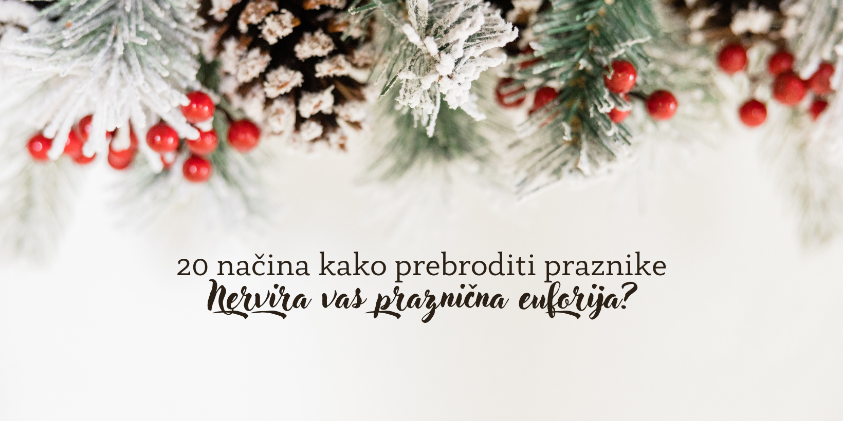 Nervira vas praznična euforija